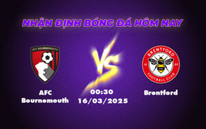 Nhận định soi kèo AFC Bournemouth vs Brentford Cân tài cân sức tại vòng 16 Ngoại hạng Anh 5 afc bournemouth brentford 16 03 ngoai hang anh