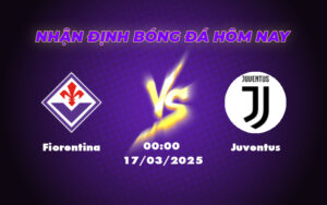 Fiorentina vs Juventus Cuộc chạm trán hấp dẫn tại Serie A ngày 17/03 9 fiorentina juventus 17 03 seria a