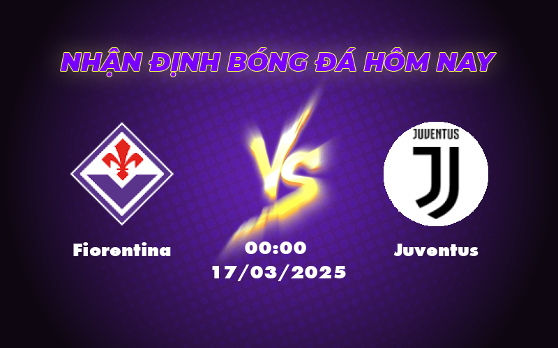 Fiorentina vs Juventus Cuộc chạm trán hấp dẫn tại Serie A ngày 17/03 1 fiorentina juventus 17 03 seria a