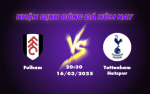 Nhận định soi kèo Fulham vs Tottenham Hotspur Cuộc chiến căng thẳng tại Ngoại hạng Anh 1 fulham tottenham hotspur 16 03 ngoai hang anh