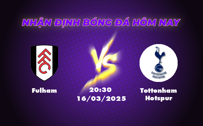Nhận định soi kèo Fulham vs Tottenham Hotspur Cuộc chiến căng thẳng tại Ngoại hạng Anh 1 fulham tottenham hotspur 16 03 ngoai hang anh
