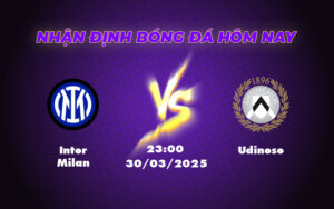 Nhận định soi kèo Inter Milan vs Udinese Cuộc chiến không cân sức tại Serie A 9 inter milan udinese 30 03 seria a