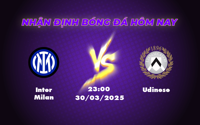 Nhận định soi kèo Inter Milan vs Udinese Cuộc chiến không cân sức tại Serie A 1 inter milan udinese 30 03 seria a
