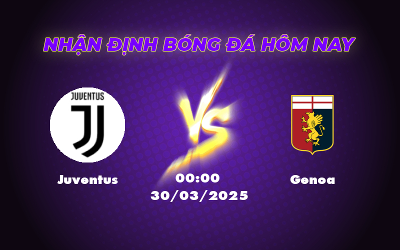 Nhận định soi kèo trận đấu Juventus vs Genoa Cuộc chiến cân sức tại Serie A 1 juventus genoa 30 03 seria a