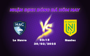 Nhận định bóng đá Le Havre vs Nantes Cơ hội vàng cho đội khách 11 le havre nantes 30 03 ligue 1