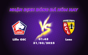 Nhận định Lille OSC vs Lens Cuộc chiến ganh đua thứ hạng Ligue 1 9 lille osc lens 31 03 ligue 1