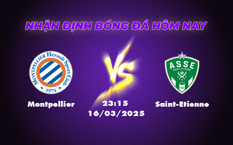 Nhận định soi kèo Montpellier vs Saint-Etienne Cuộc chiến sống còn tại nhóm cuối bảng 1 montpellier saint etienne 16 03 ligue 1