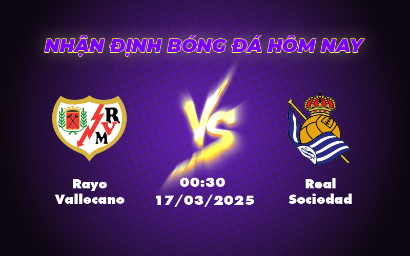 Rayo Vallecano vs Real Sociedad Cuộc đối đầu cân sức tại khuôn khổ La Liga 1 rayo vallecano real sociedad 17 03 la liga