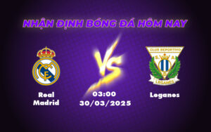 Soi kèo Real Madrid vs Leganes Đẳng cấp chênh lệch tại Bernabéu 17 real madrid leganes 30 03 la liga