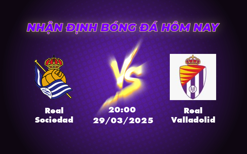Soi kèo Real Sociedad vs Real Valladolid Cuộc đối đầu không cân sức tại La Liga 1 real sociedad real valladolid 29 03 la liga