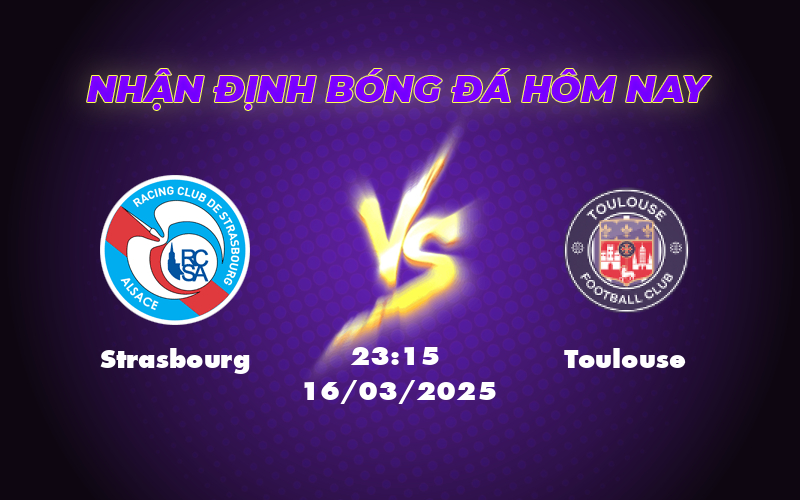 Nhận định soi kèo Strasbourg vs Toulouse Cuộc đối đầu đáng chờ đợi tại Ligue 1 1 strasbourg toulouse 16 03 ligue 1