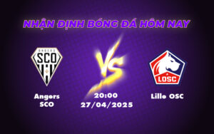 Nhận định soi kèo trận Angers SCO vs Lille OSC Cuộc đối đầu không cân sức tại Ligue 1 3 angers sco lille osc 27 04 ligue 1