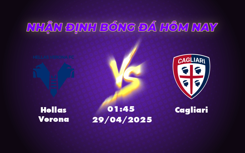 Nhận định soi kèo Hellas Verona vs Cagliari Cuộc chiến cân tài tại Serie A 1 hellas verona cagliari 29 04 seria a