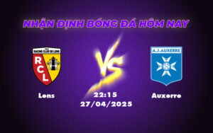 Nhận định soi kèo Lens vs Auxerre 22:15 ngày 27/04 Lens liệu có tận dụng tốt lợi thế sân nhà 1 lens auxerre 27 04 ligue 1