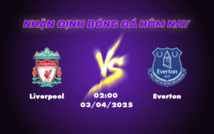 Soi kèo Liverpool vs Everton Cuộc chiến không cân sức tại Anfield 5 liverpool everton 03 04 ngoai hang anh