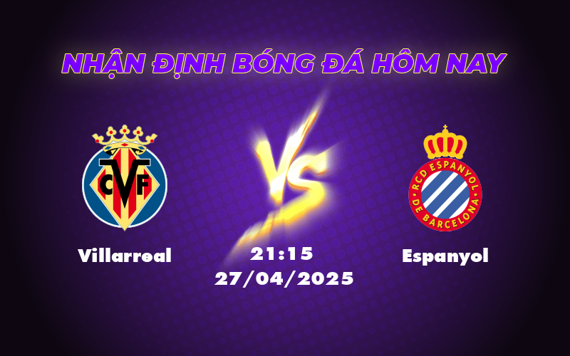 Nhận định soi kèo Villarreal vs Espanyol Cuộc đụng độ kịch tính tại La Liga 1 villarreal espanyol 27 04 la liga