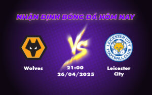 Nhận định soi kèo Wolves vs Leicester City 21:00 ngày 26/04 - Cuộc chiến trụ hạng tại Ngoại hạng Anh 15 wolves leicester city 26 04 ngoai hang anh