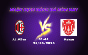 Nhận định soi kèo AC Milan vs Monza Chủ nhà áp đảo trên sân San Siro 3 ac milan monza 25 05 seria a