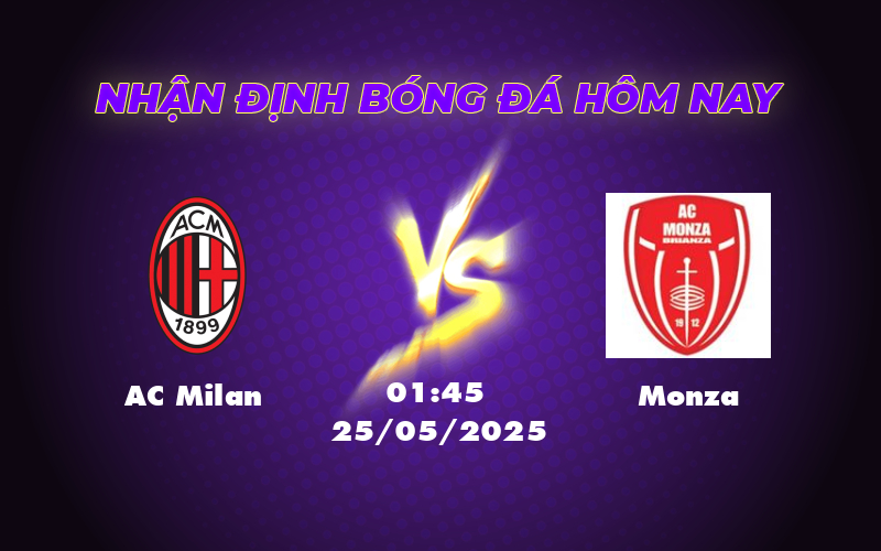 Nhận định soi kèo AC Milan vs Monza Chủ nhà áp đảo trên sân San Siro 1 ac milan monza 25 05 seria a