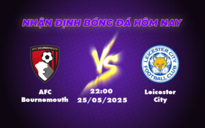 Nhận định Soi Kèo AFC Bournemouth vs Leicester City Cuộc Chiến Cân Não Cuối Mùa 13 afc bournemouth leicester city 25 05 ngoai hang anh