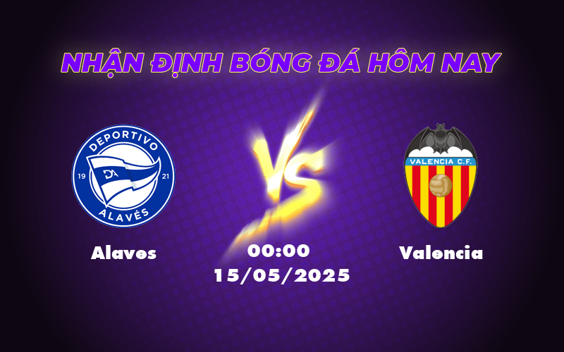 Nhận định bóng đá Alaves vs Valencia Cuộc chiến kịch tính tại La Liga 1 alaves valencia 15 05 la liga