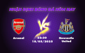 Soi kèo Arsenal vs Newcastle United Cuộc cạnh tranh nảy lửa tại Ngoại hạng Anh 5 arsenal newcastle united 18 05 ngoai hang anh