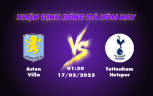 Nhận định soi kèo Aston Villa vs Tottenham Hotspur Lợi thế cho đội chủ nhà 15 aston villa tottenham hotspur 17 05 ngoai hang anh