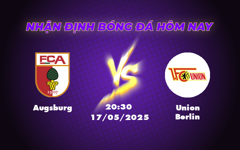 Nhận định Soi kèo Augsburg vs Union Berlin Cuộc chiến nơi giữa bảng xếp hạng 1 augsburg union berlin 17 05 bundesliga