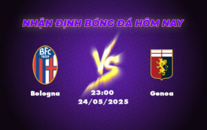 Nhận định soi kèo Bologna vs Genoa Cơ hội nào cho đội khách 9 bologna genoa 24 05 seria a