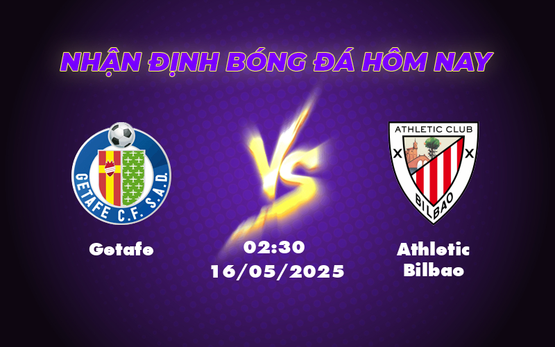 Nhận định soi kèo Getafe vs Athletic Bilbao Cuộc chiến không cân sức tại La Liga 1 getafe athletic bilbao 16 05 la liga