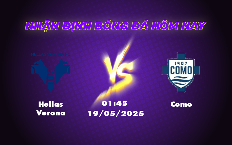 Nhận định soi kèo Hellas Verona vs Como Lợi thế thuộc về đội khách 1 hellas verona como 19 05 seria a