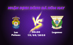 Soi kèo trận đấu Las Palmas vs Leganes Cuộc chiến sinh tử tại nhóm cuối bảng 17 las palmas leganes 19 05 la liga