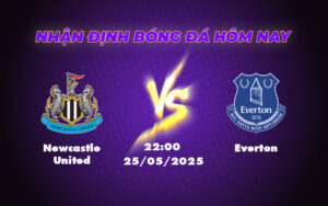 Nhận định Newcastle United vs Everton Chích chòe tràn đầy cơ hội trước khách mời khó chịu 3 newcastle united everton 25 05 ngoai hang anh