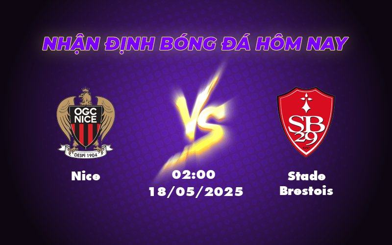 Soi kèo Nice vs Stade Brestois Ai sẽ làm chủ trận chiến Ligue 1 1 nice stade brestois 18 05 ligue 1