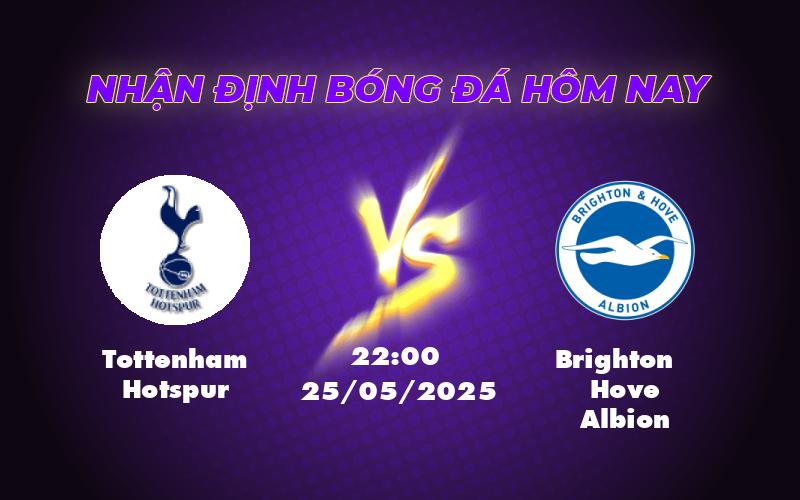 Nhận định Tottenham Hotspur vs Brighton Hove Albion Liệu Gà trống có gây bất ngờ 1 tottenham hotspur brighton hove albion 25 05 ngoai hang anh