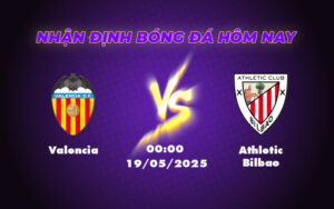 Valencia vs Athletic Bilbao Trận đấu ngang tài ngang sức tại La Liga ai sẽ giành chiến thắng 9 valencia athletic bilbao 19 05 la liga