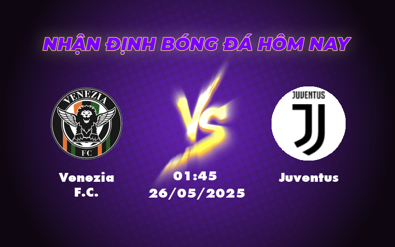 Soi kèo trận đấu Venezia FC vs Juventus Khách trên đà chiến thắng 1 venezia fc juventus 26 05 seria a