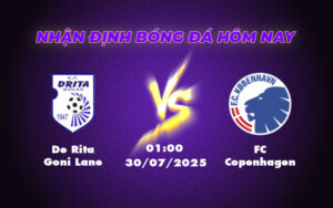 Nhận Định và Soi Kèo De Rita Goni Lane vs FC Copenhagen Khẳng Định Đẳng Cấp 7 de rita goni lane fc copenhagen 30 07 c1