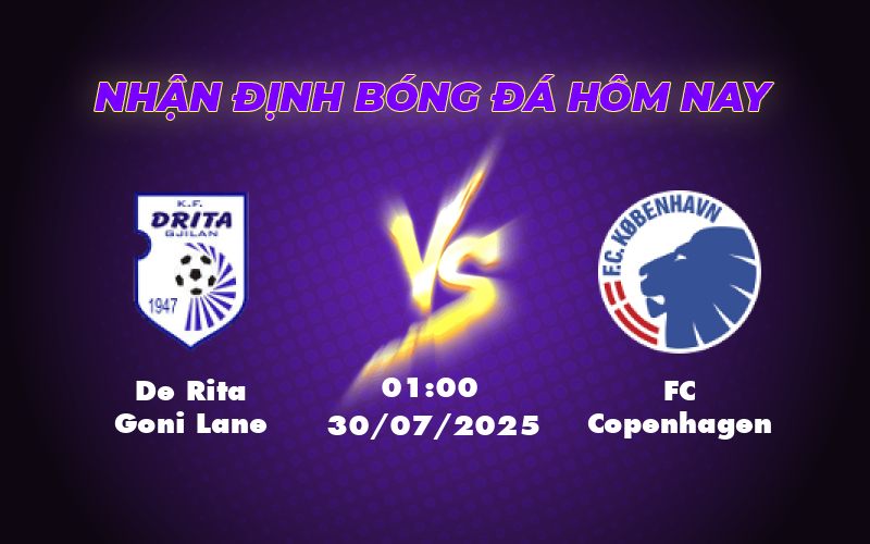 Nhận Định và Soi Kèo De Rita Goni Lane vs FC Copenhagen Khẳng Định Đẳng Cấp 1 de rita goni lane fc copenhagen 30 07 c1