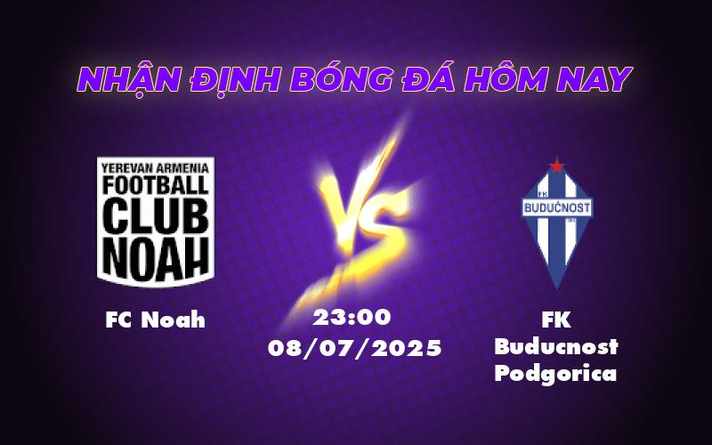 FC Noah đối đầu FK Buducnost Podgorica Thế trận giằng co đầy kịch tính tại vòng loại C1 1 fc noah fk buducnost podgorica 08 07 c1