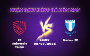 Nhận định soi kèo trận đấu FC Saburtalo Tbilisi vs Malmo FF Cuộc đối đầu cân não tại đấu trường Champions League 13 fc saburtalo tbilisi malmo ff 08 07 c1