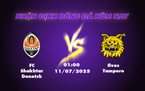 Nhận định soi kèo FC Shakhtar Donetsk vs Ilves Tampere Cuộc đối đầu hấp dẫn tại đấu trường C2 17 fc shakhtar donetsk ilves tampere 11 07 c2