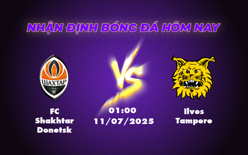 Nhận định soi kèo FC Shakhtar Donetsk vs Ilves Tampere Cuộc đối đầu hấp dẫn tại đấu trường C2 1 fc shakhtar donetsk ilves tampere 11 07 c2