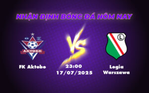 Nhận định soi kèo FK Aktobe vs Legia Warszawa Lợi thế nghiêng về đội khách 11 fk aktobe legia warszawa 17 07 c2