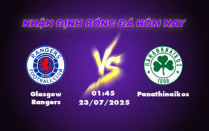 Soi kèo Glasgow Rangers vs Panathinaikos Cuộc đối đầu hấp dẫn tại vòng sơ loại C1 13 glasgow rangers panathinaikos 23 07 c1