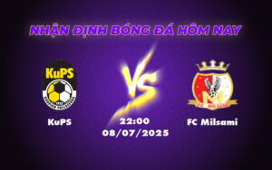 Nhận định soi kèo KuPS vs FC Milsami Đẳng cấp chênh lệch 15 kups fc milsami 08 07 c1