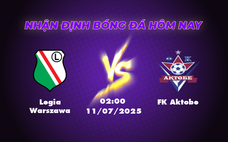 Nhận định soi kèo Legia Warszawa vs FK Aktobe Chủ nhà chiếm ưu thế trên sân nhà 1 legia warszawa fk aktobe 11 07 c2
