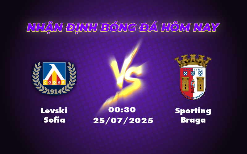 Soi kèo Levski Sofia vs Sporting Braga Cuộc chạm trán kịch tính tại C2 1 levski sofia sporting braga 25 07 c2