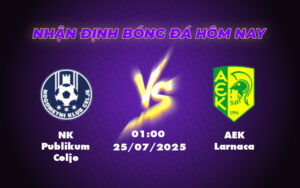 Nhận định soi kèo NK Publikum Celje vs AEK Larnaca Cuộc chiến cân bằng tại Europa Conference League 13 nk publikum celje aek larnaca 25 07 c2