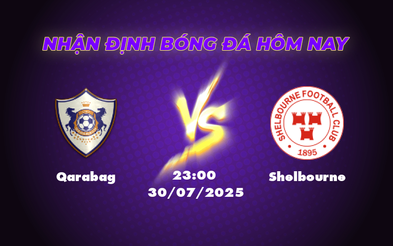 Qarabag vs Shelbourne Đẳng cấp vượt trội Qarabag sẽ tái khẳng định phong độ 1 qarabag shelbourne 30 07 c1